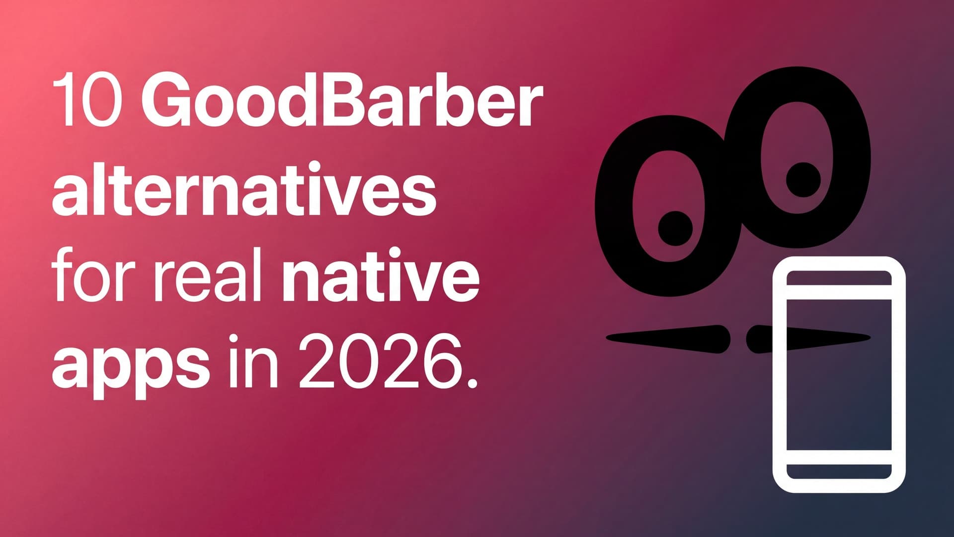 10 GoodBarber alternatives for real native apps in 2026