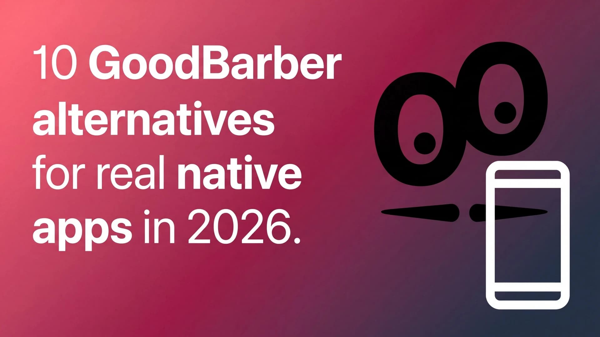 10 GoodBarber alternatives for real native apps in 2026