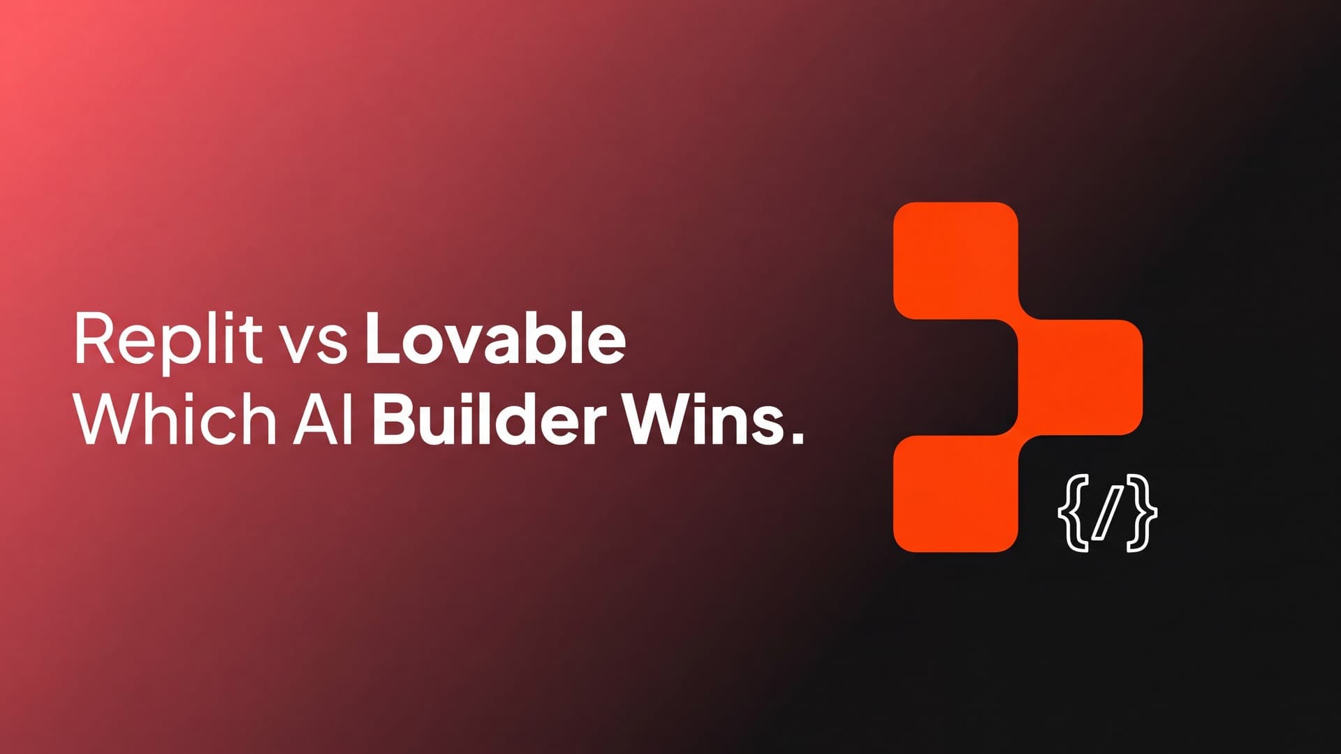 Replit vs Lovable: which AI builder wins?