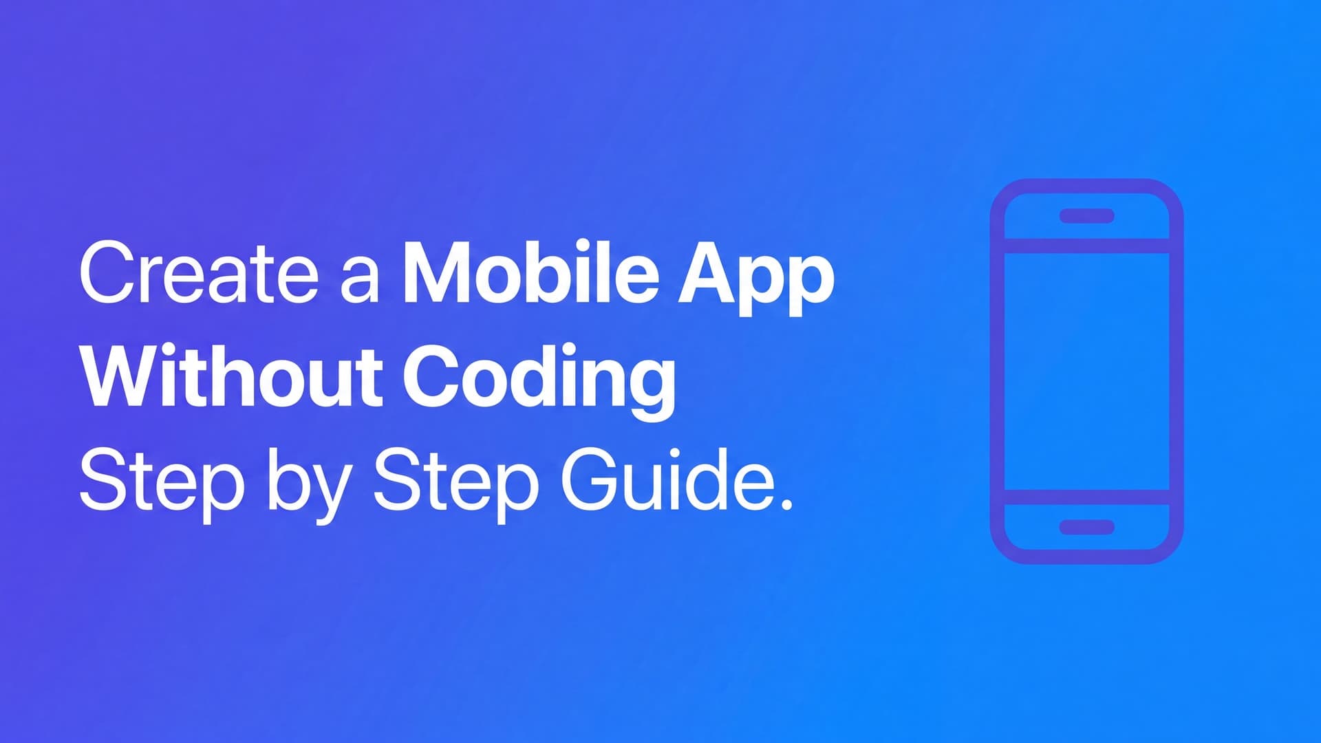 How to create a mobile app without coding: a step-by-step guide