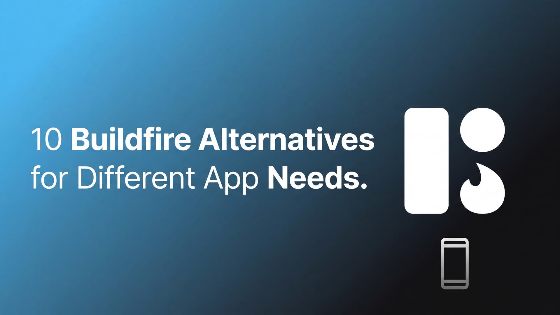 10 BuildFire Alternatives for Native Apps, Internal Tools, and Website Conversion in 2026