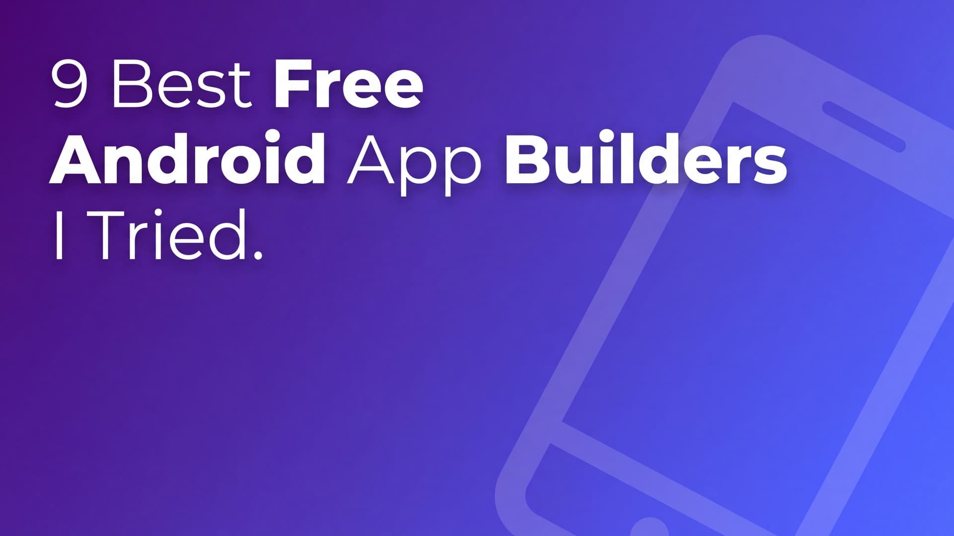 9 Best Free Android App Builders: What You Can Actually Ship (2026)