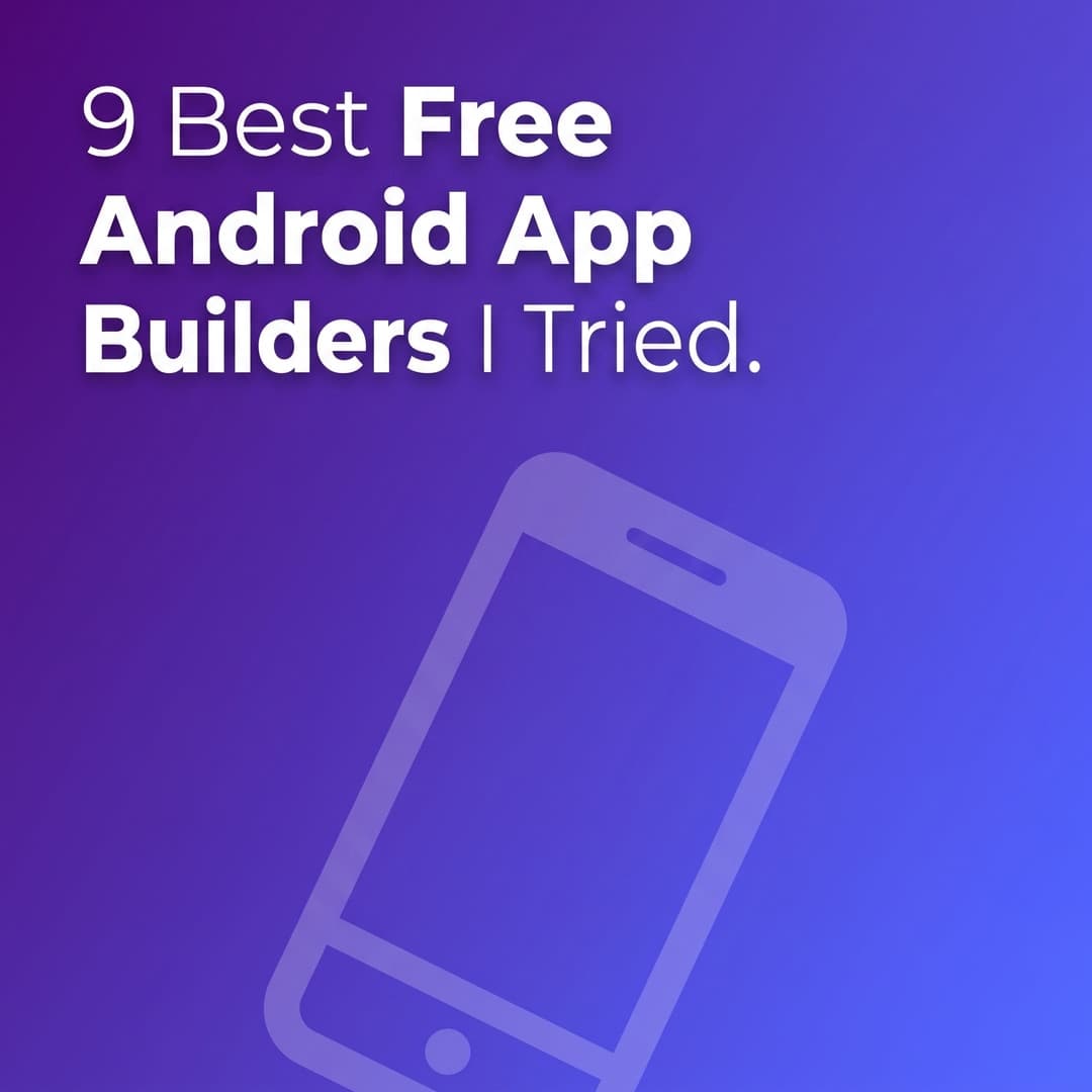 9 Best Free Android App Builders: What You Can Actually Ship (2026)