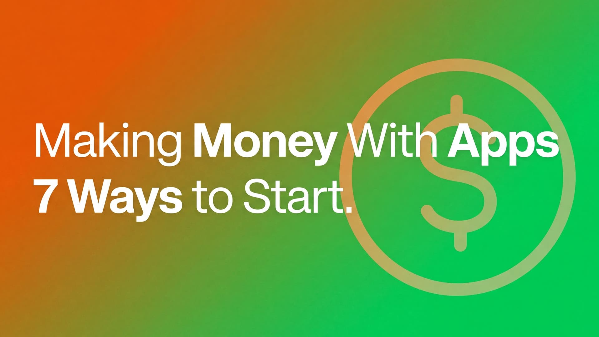 Making Money With Apps: 4 Ways to Earn and 3 Steps to Plan (2026)