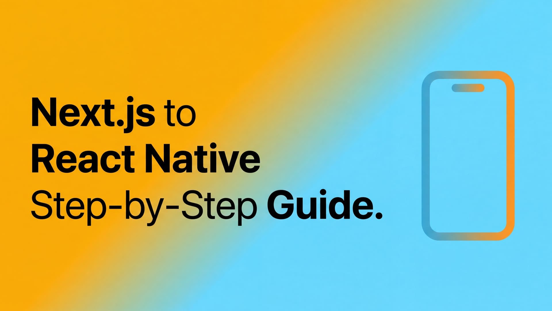 Next.js to React Native: A 13-Step Guide to a Real Native App
