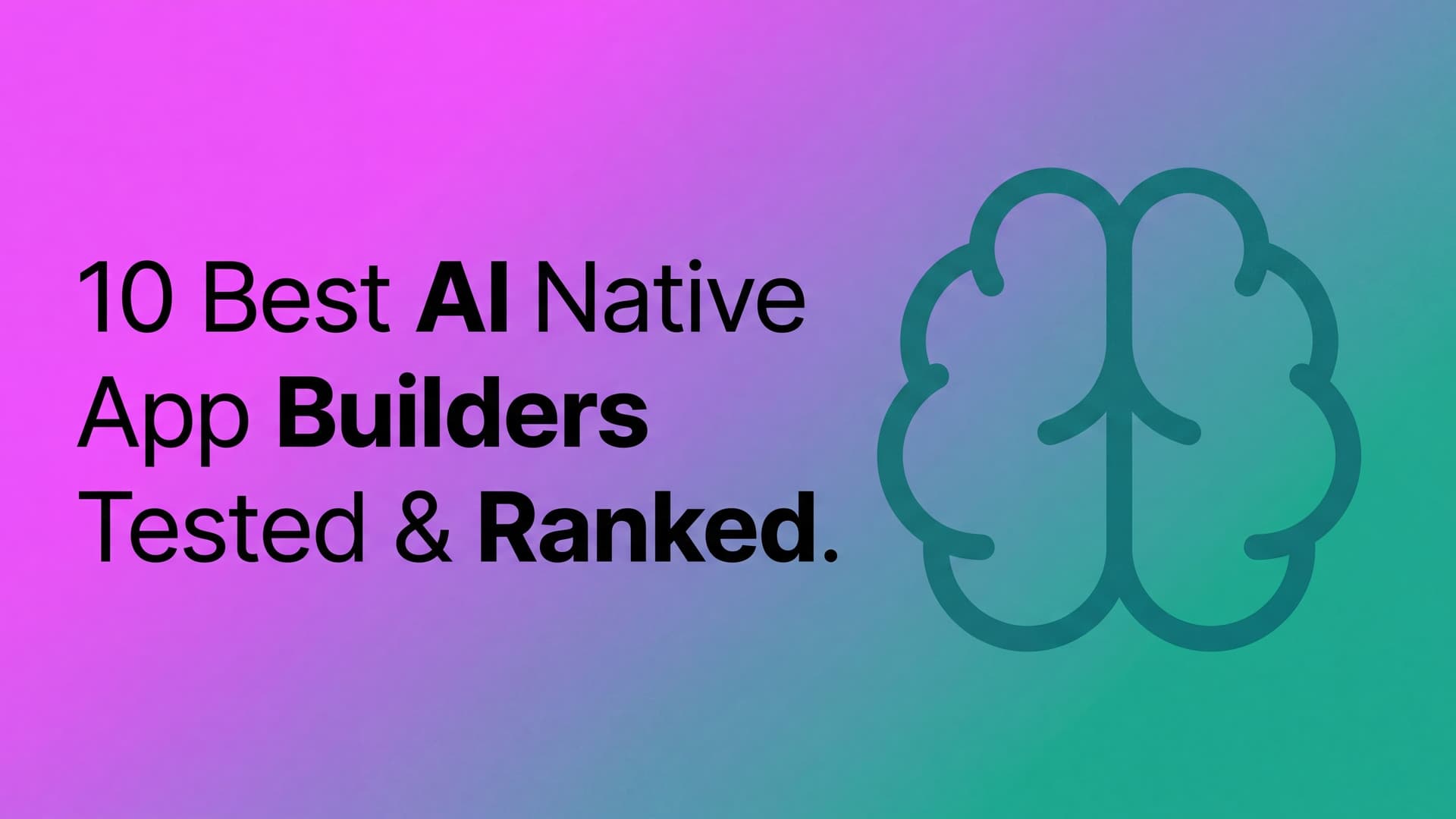 10 Best AI Native App Builders for Shipping Real Apps