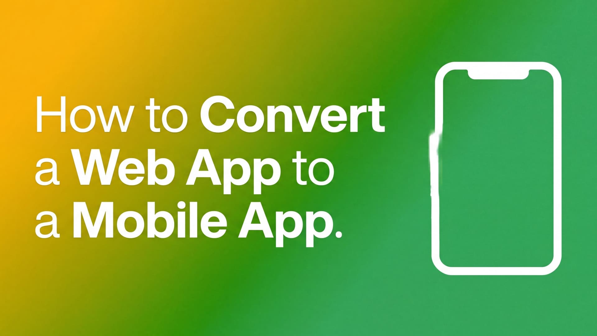How to Convert a Web App to a Native Mobile App for iOS and Android
