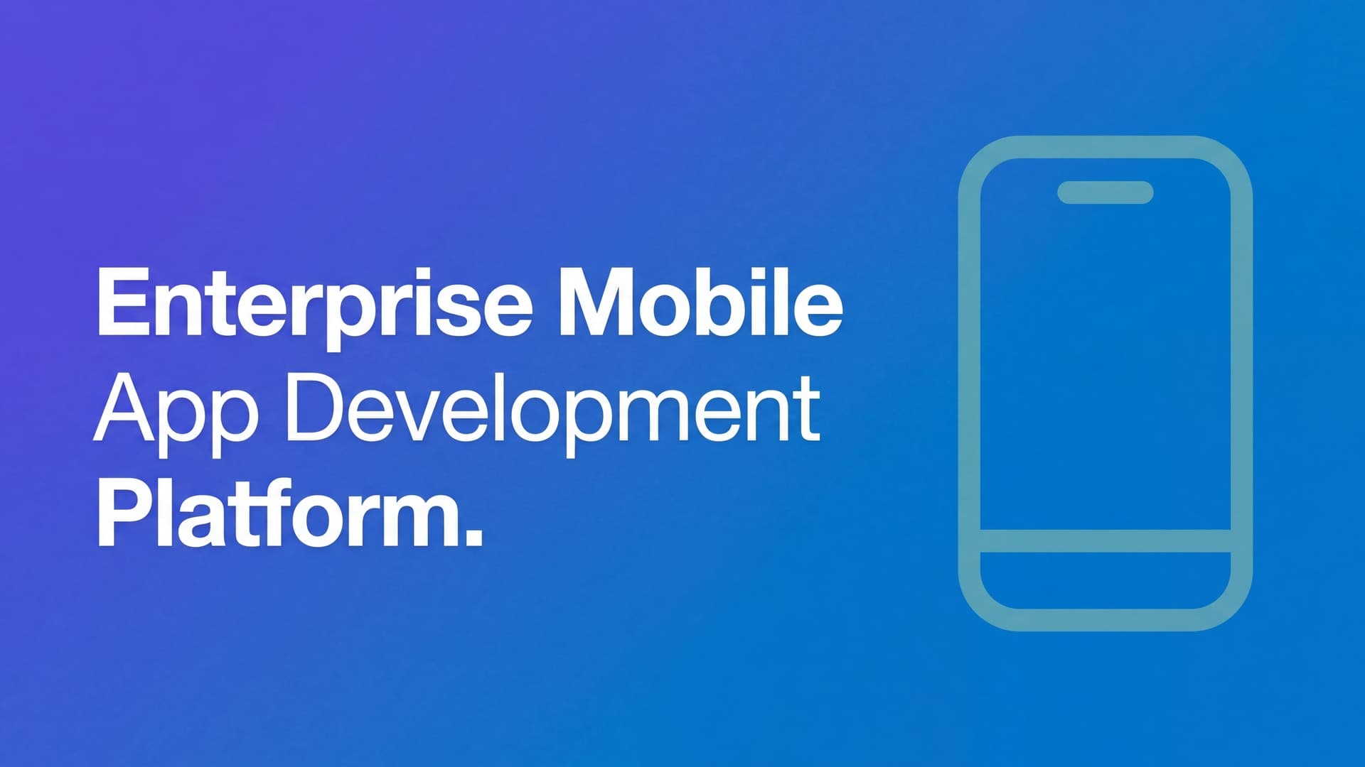 Enterprise Mobile App Development Platform: How to Choose the Right Fit in 2026