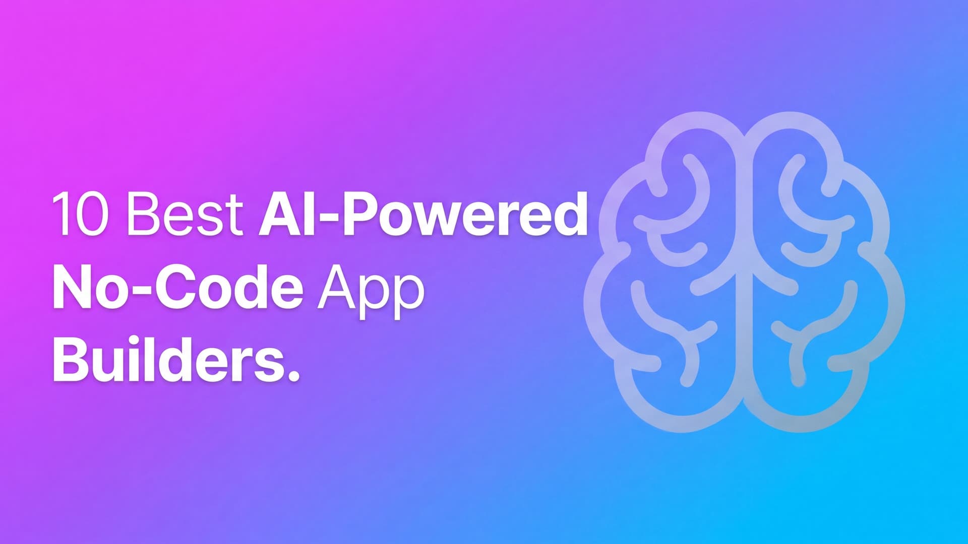 10 Best AI-Powered No-Code App Builders in 2026