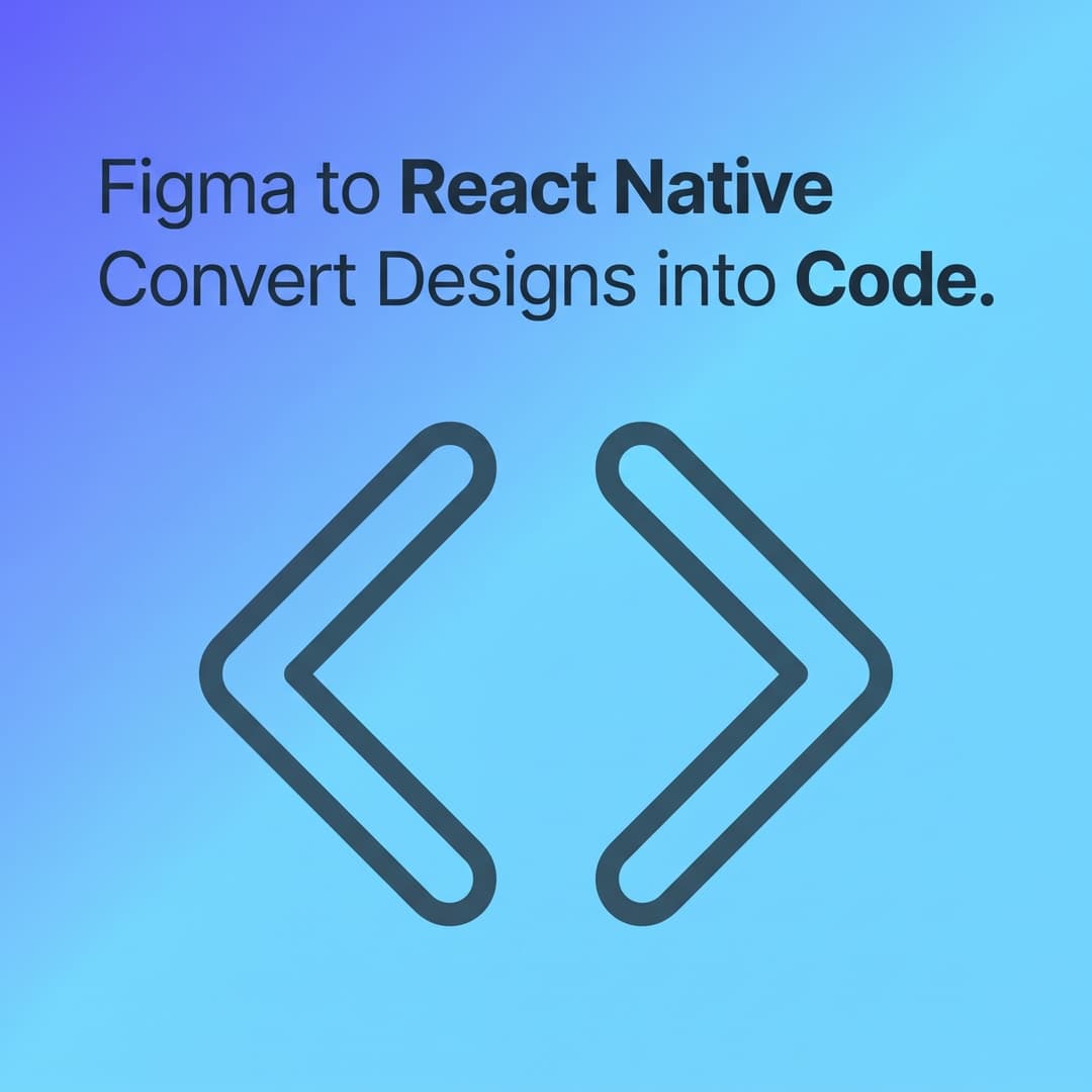 Figma to React Native: Convert Designs into Code