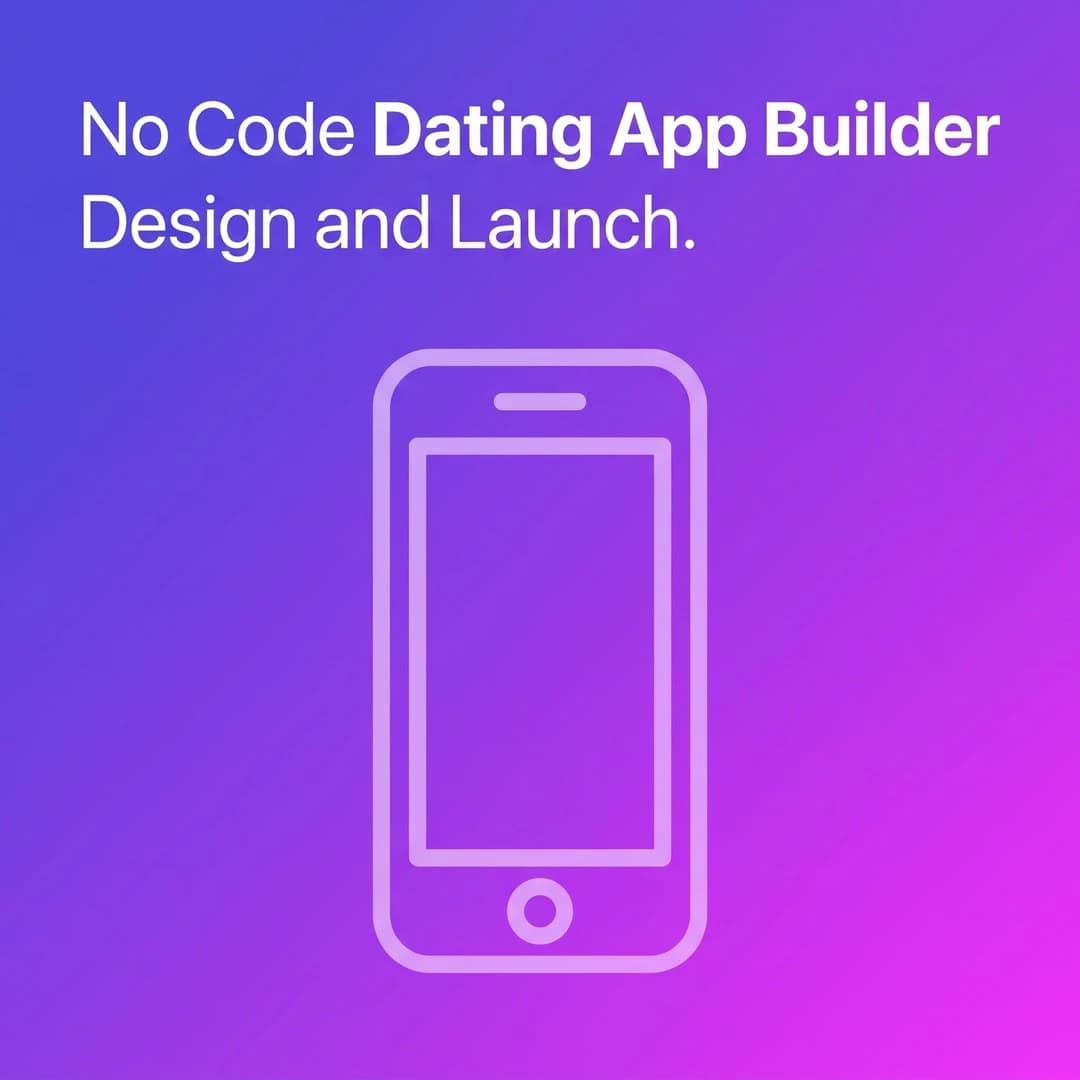 No code dating app builder: Design and launch your dating app