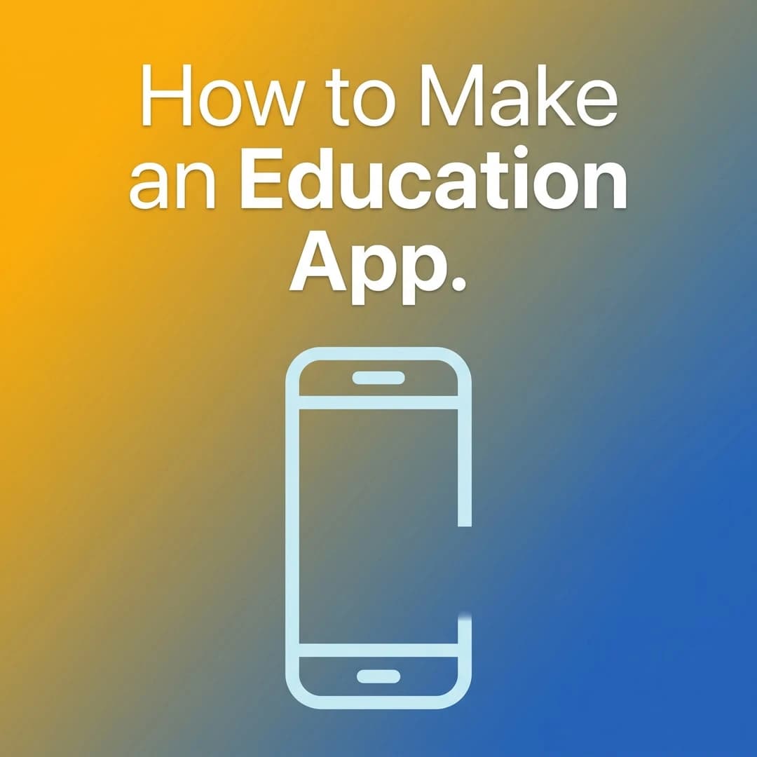 How to make an education app: From lesson idea to classroom pilot